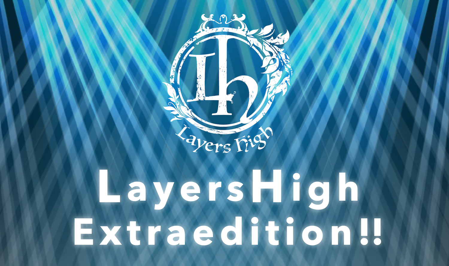 LayersHigh Extra edition!!